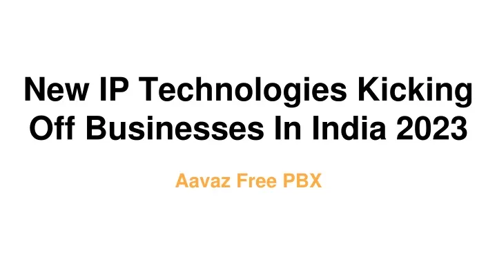 new ip technologies kicking off businesses in india 2023