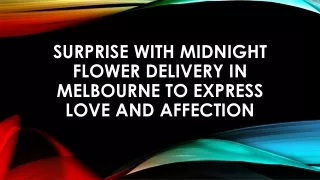 Surprise With Midnight Flower Delivery In Melbourne
