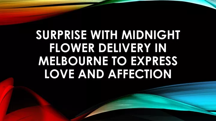 surprise with midnight flower delivery