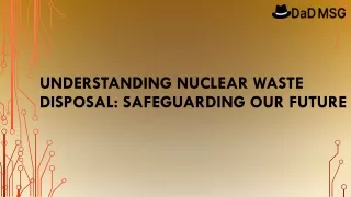 Understanding Nuclear Waste Disposal: Safeguarding Our Future