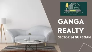 Ganga Realty Sector 84 Gurgoan