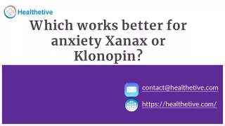 Which works better for anxiety Xanax or Klonopin?