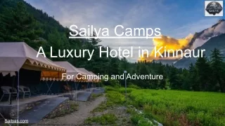 Sailya Camps - a Luxury Hotel in Kinnaur for Camping