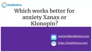 Which works better for anxiety Xanax or Klonopin?