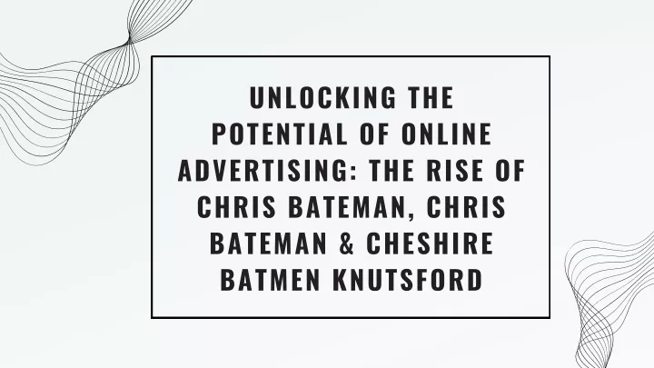 unlocking the potential of online advertising