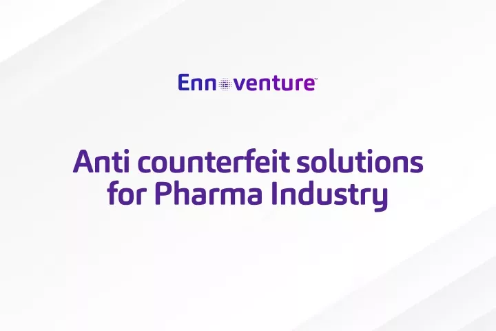 anti counterfeit solutions for pharma industry