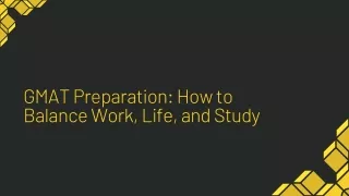 GMAT Preparation How to Balance Work, Life, and Study