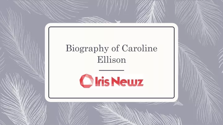 biography of caroline ellison