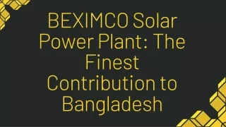 BEXIMCO Solar Power Plant The Finest Contribution to Bangladesh
