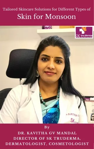 Skincare tips for monsoon by Best Dermatologist in Sarjapur road | Dr. Kavitha