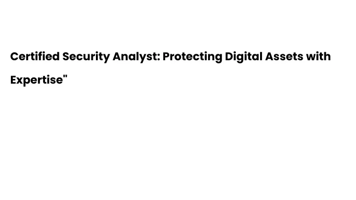 certified security analyst protecting digital assets with expertise