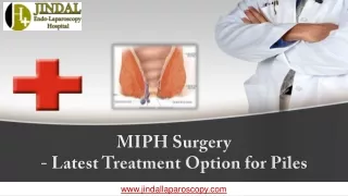 MIPH Surgery - Latest Treatment Option for Piles
