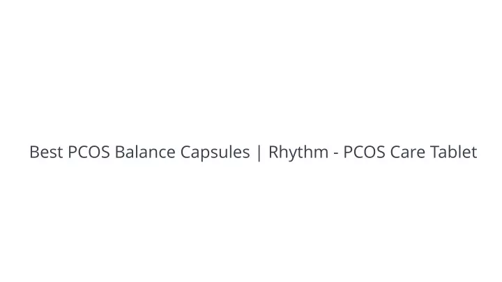 best pcos balance capsules rhythm pcos care tablet