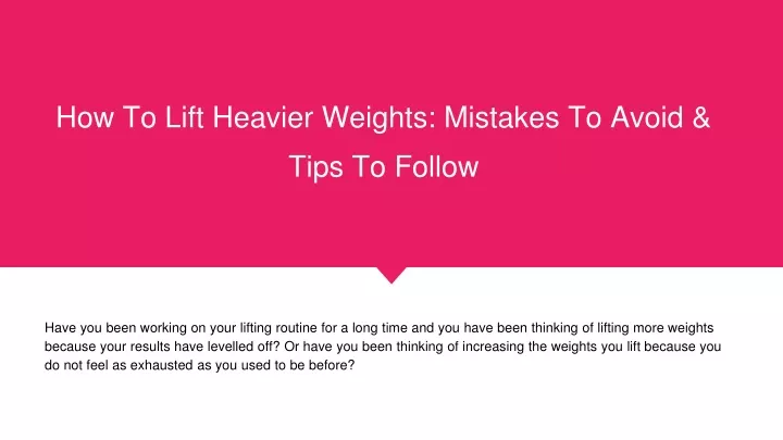 how to lift heavier weights mistakes to avoid tips to follow