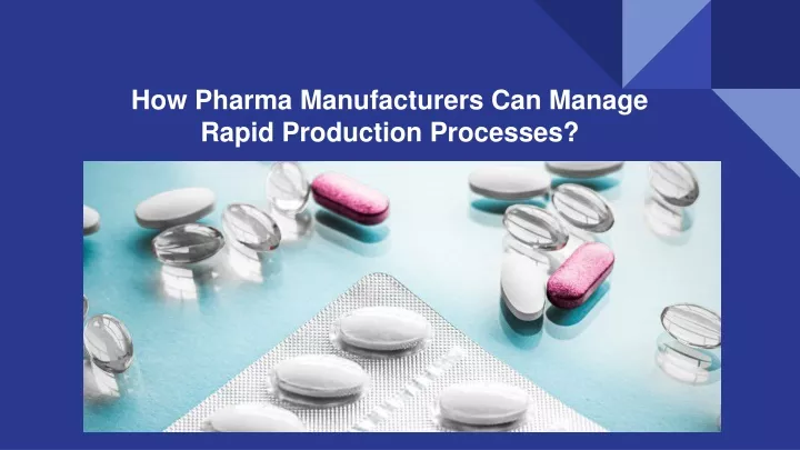 how pharma manufacturers can manage rapid