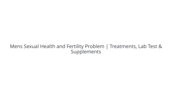 mens sexual health and fertility problem treatments lab test supplements