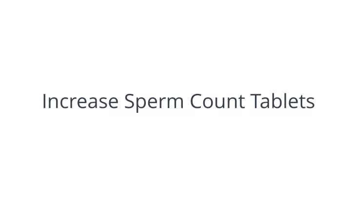 increase sperm count tablets