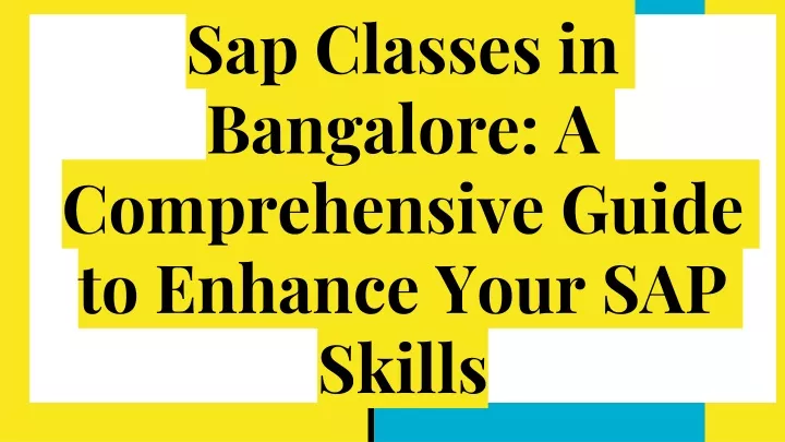sap classes in bangalore a comprehensive guide to enhance your sap skills