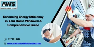 Enhancing Energy Efficiency in Your Home Windows A Comprehensive Guide