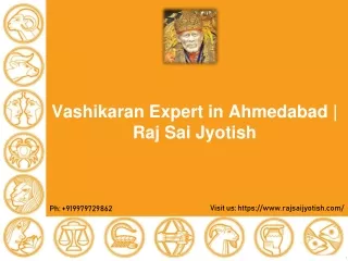 Vashikaran Expert in Ahmedabad, Raj Sai Jyotish