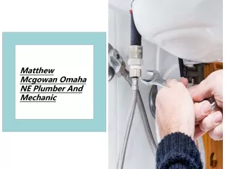 Matthew Mcgowan Omaha NE Plumber And Mechanic