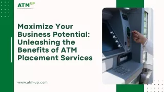 Maximize Your Business Potential Unleashing Benefits of ATM Placement Services