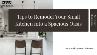 Tips to Remodel Your Small Kitchen into a Spacious Oasis