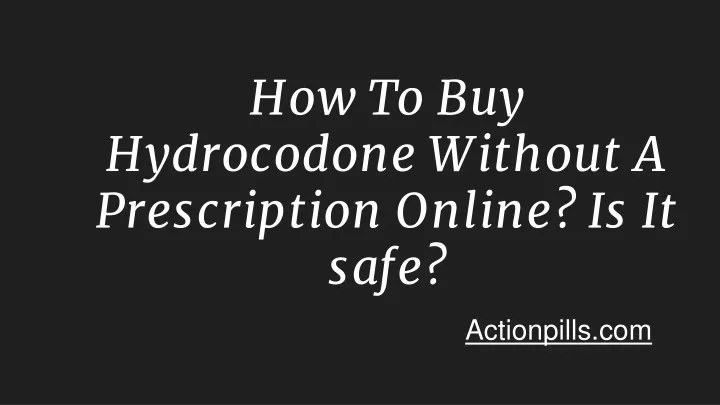 how to buy hydrocodone without a prescription online is it safe