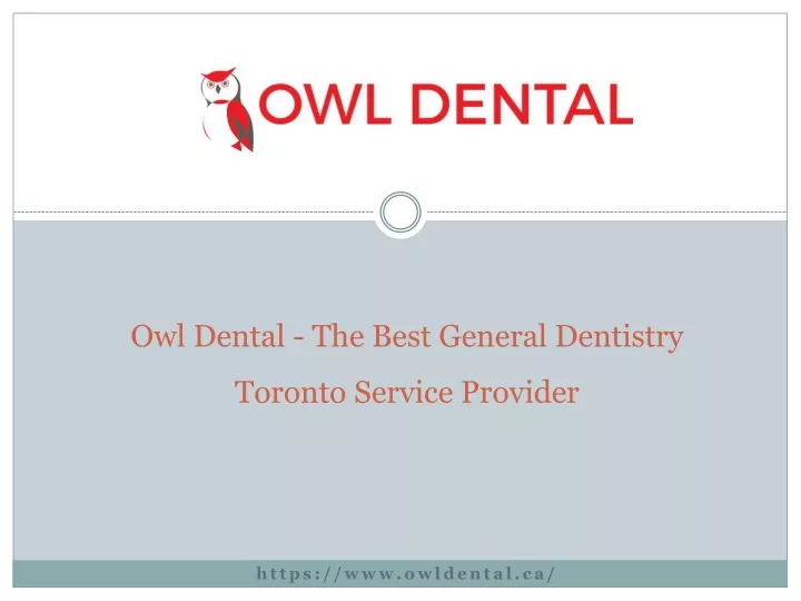 owl dental the best general dentistry toronto service provider