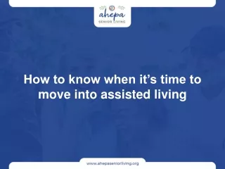 How to know when it’s time to move into assisted living