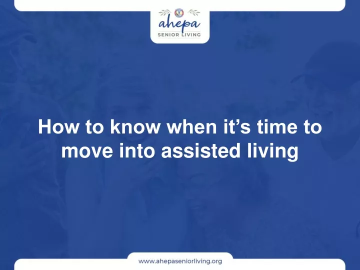 how to know when it s time to move into assisted
