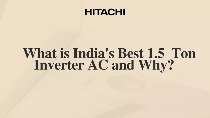 what is india s best 1 5 ton inverter ac and why