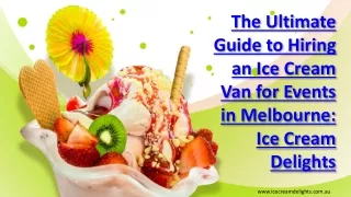 The Ultimate Guide to Hiring an Ice Cream Van for Events in Melbourne - Ice Cream Delights