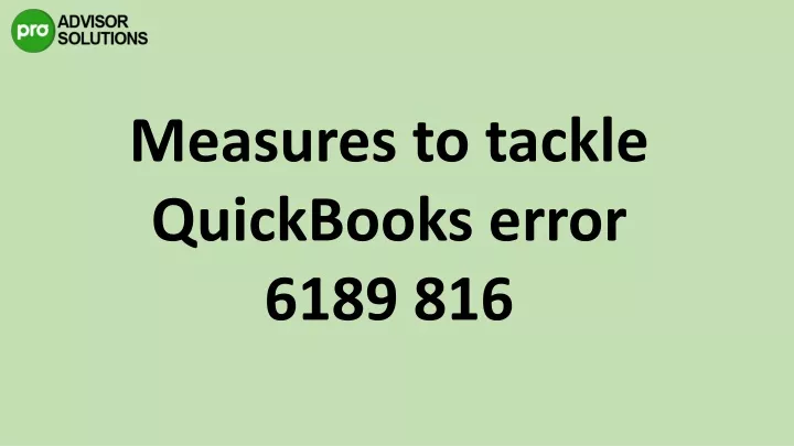 measures to tackle quickbooks error 6189 816