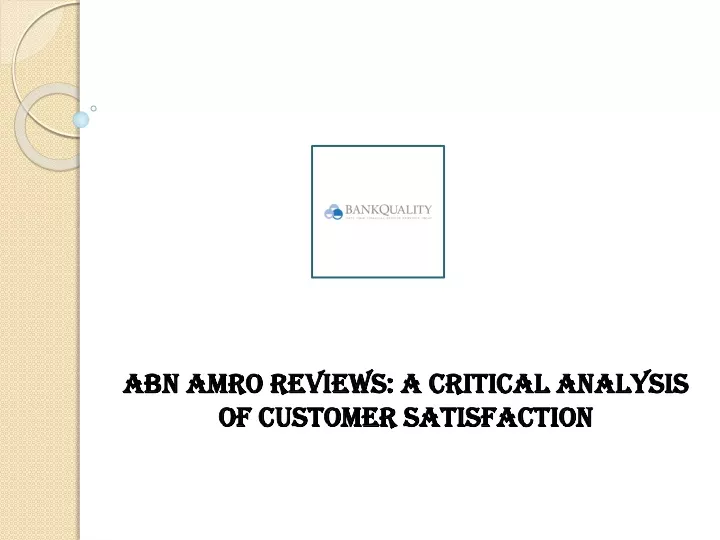 abn amro reviews a critical analysis of customer satisfaction