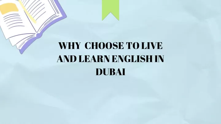 why choose to live and learn english in dubai
