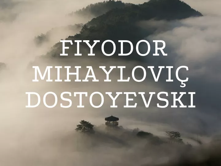 fiyodor mihaylovi dostoyevski