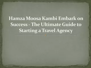 Hamza Moosa Kambi Embark on Success - The Ultimate Guide to Starting a Travel Agency