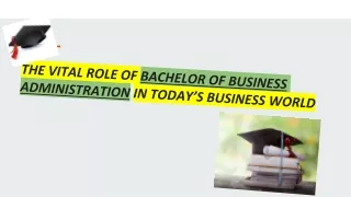 THE VITAL ROLE OF BACHELOR OF BUSINESS ADMINISTRATION IN TODAY’S BUSINESS WORLD