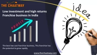 Low investment and high returns Franchise business in India