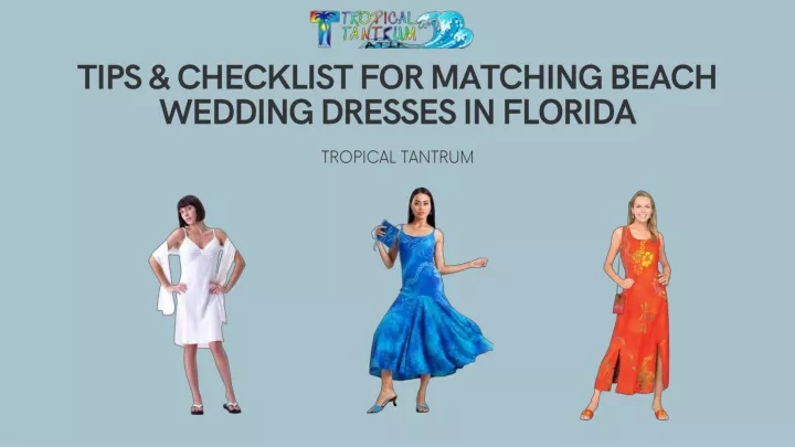tips checklist for matching beach wedding dresses