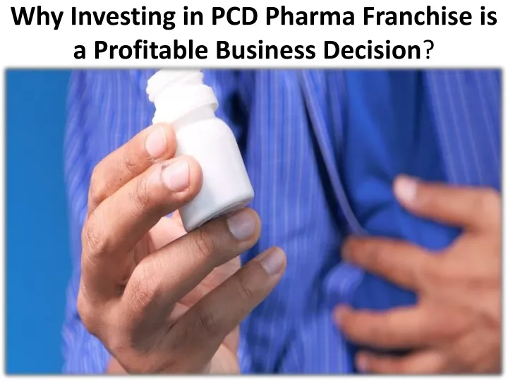 why investing in pcd pharma franchise is a profitable business decision