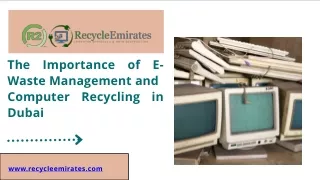 The Importance of E-Waste Management and  Computer Recycling in Dubai