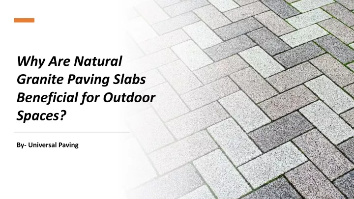 why are natural granite paving slabs beneficial for outdoor spaces