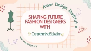 Amor Design Institute - Shaping Future Fashion Designers with Comprehensive Education