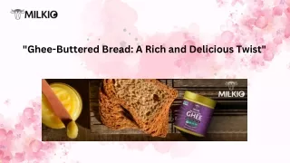 Bread buttered with ghee