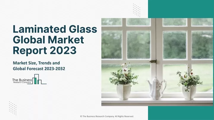 laminated glass global market report 2023