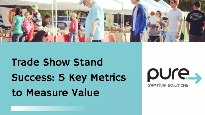 trade show stand success 5 key metrics to measure