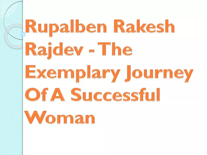 rupalben rakesh rajdev the exemplary journey of a successful woman