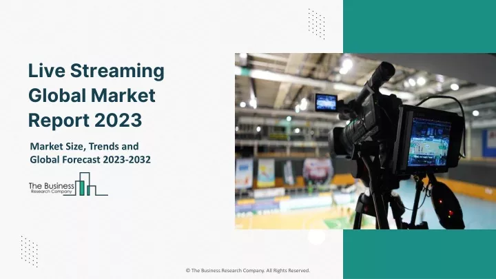 live streaming global market report 2023